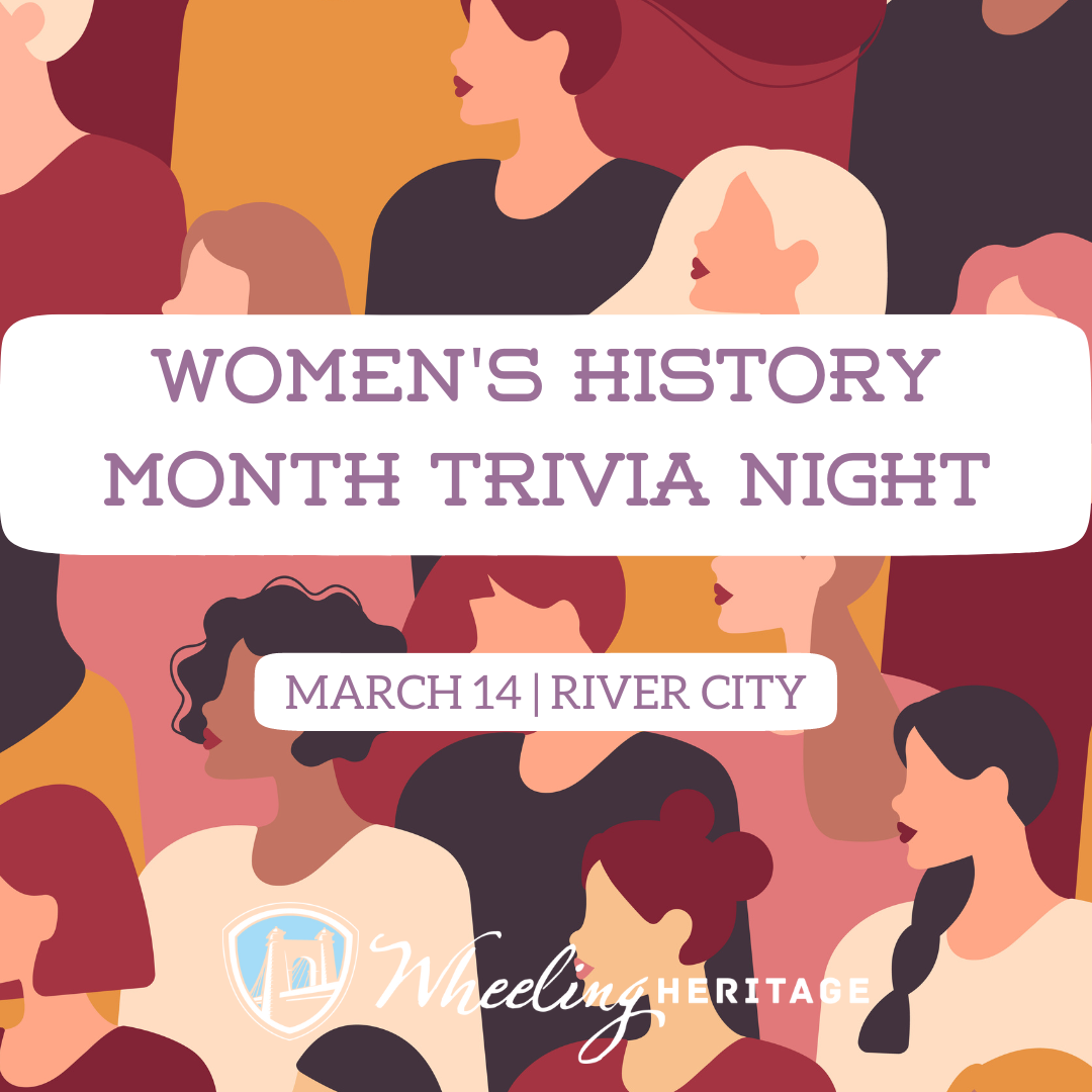 Women's History Month Trivia Night Wheeling Heritage