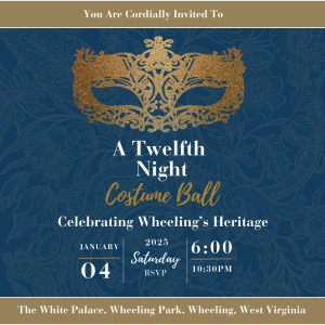 The Twelfth Night Costume Ball Returns, Hosted by the Wheeling Heritage Foundation