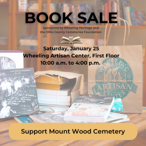 Wheeling Heritage and Ohio County Cemeteries Foundation Book Sale, Jan. 25