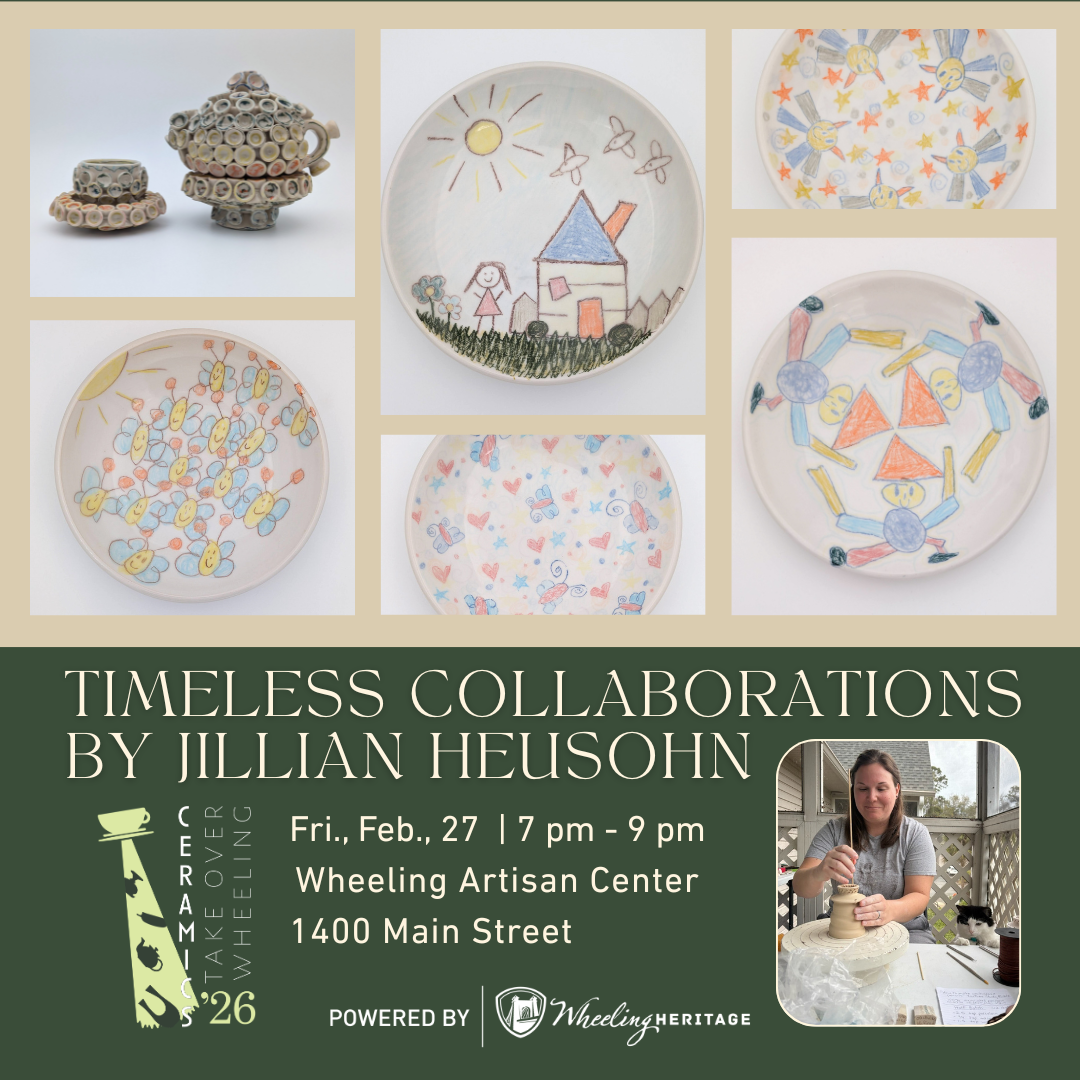 Ceramics Take Over Wheeling: “Timeless Collaborations” by Jillian Heusohn Opens Feb. 27 