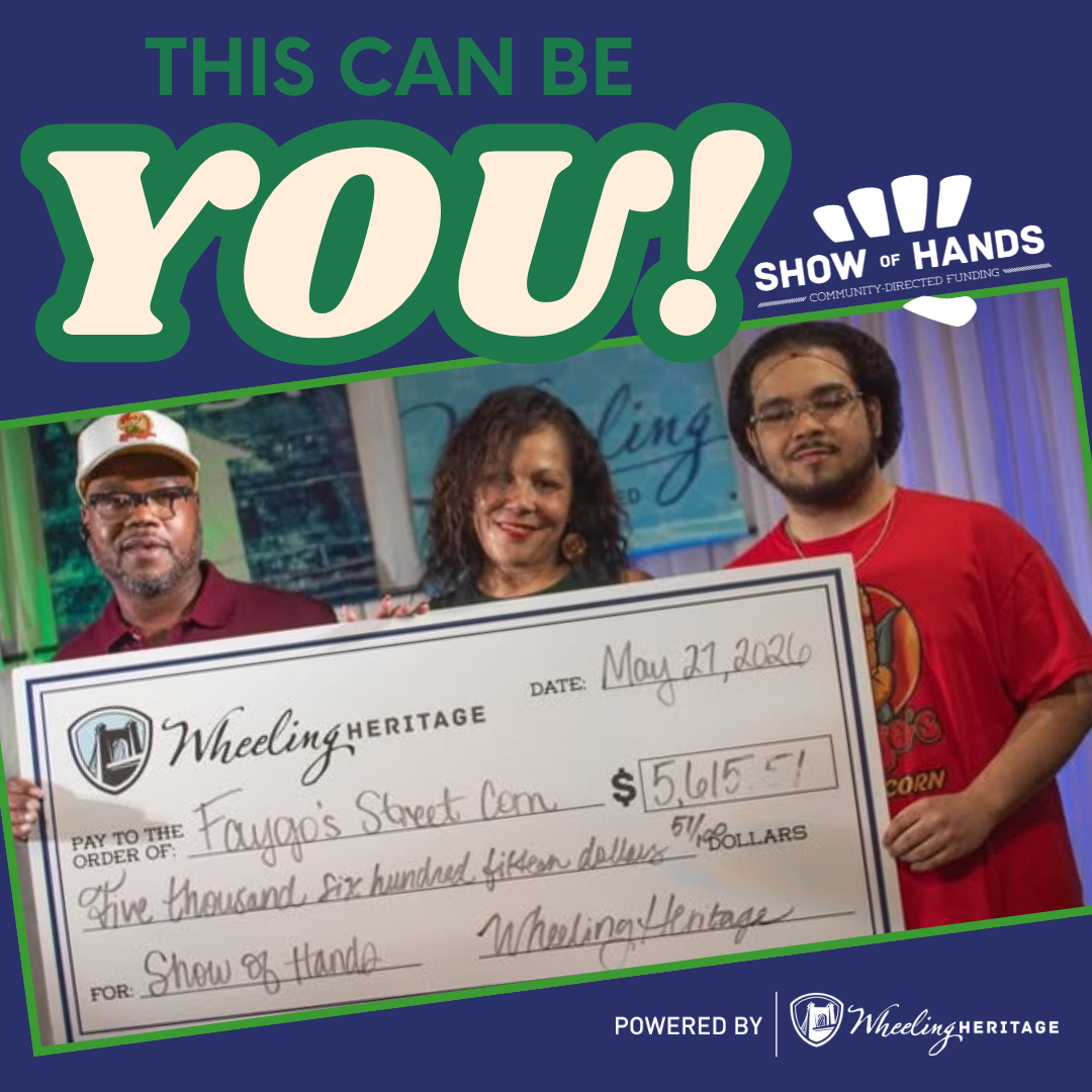 Wheeling Heritage’s Show of Hands Applications Now Open