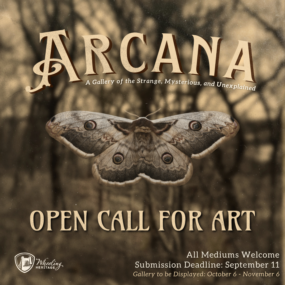 Wheeling Heritage Invites Artists to Explore the Strange, Mysterious and Unexpected
